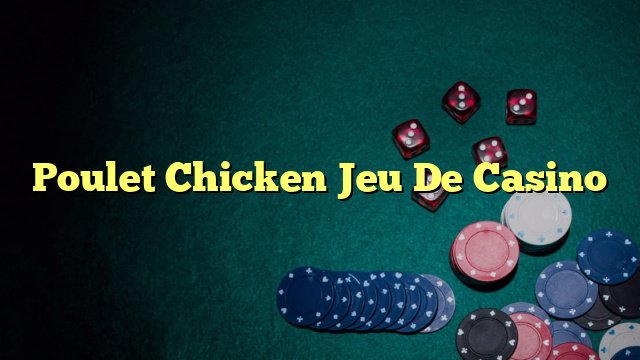 Démarrez le nouveau jeu du poulet gratuit en ligne à succès en France à France